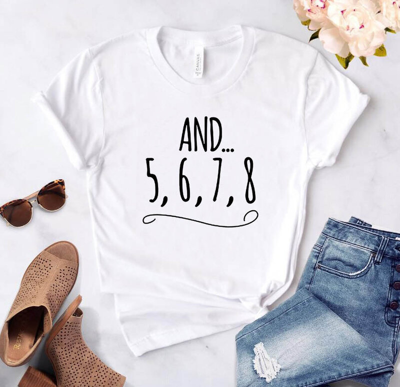 Dan 5 6 7 8 kaus Wanita Gambar huruf guru tari kaus lucu kasual untuk wanita kaus atasan Tumblr Hipster baru-63