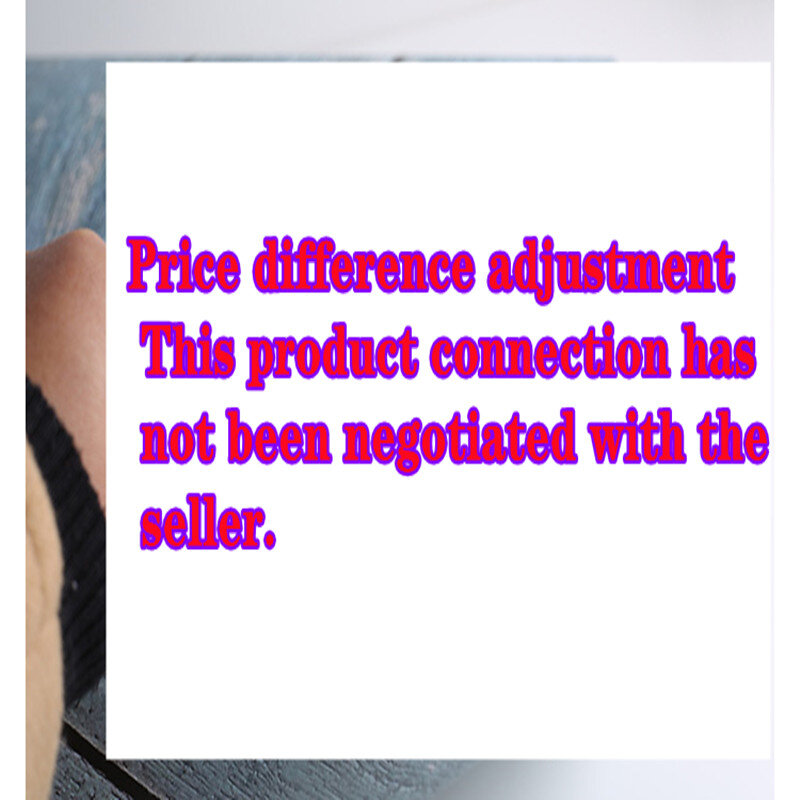 Regolazione della differenza di prezzo questo prodotto è collegato se l'acquirente non negozia con il venditore non verrà spedito