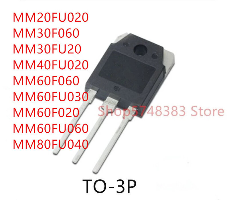 10PCS MM20FU020 MM30F060 MM30FU20 MM40FU020 MM60F060 MM60FU030 MM60F020 MM60FU060 MM80FU040 TO-3P