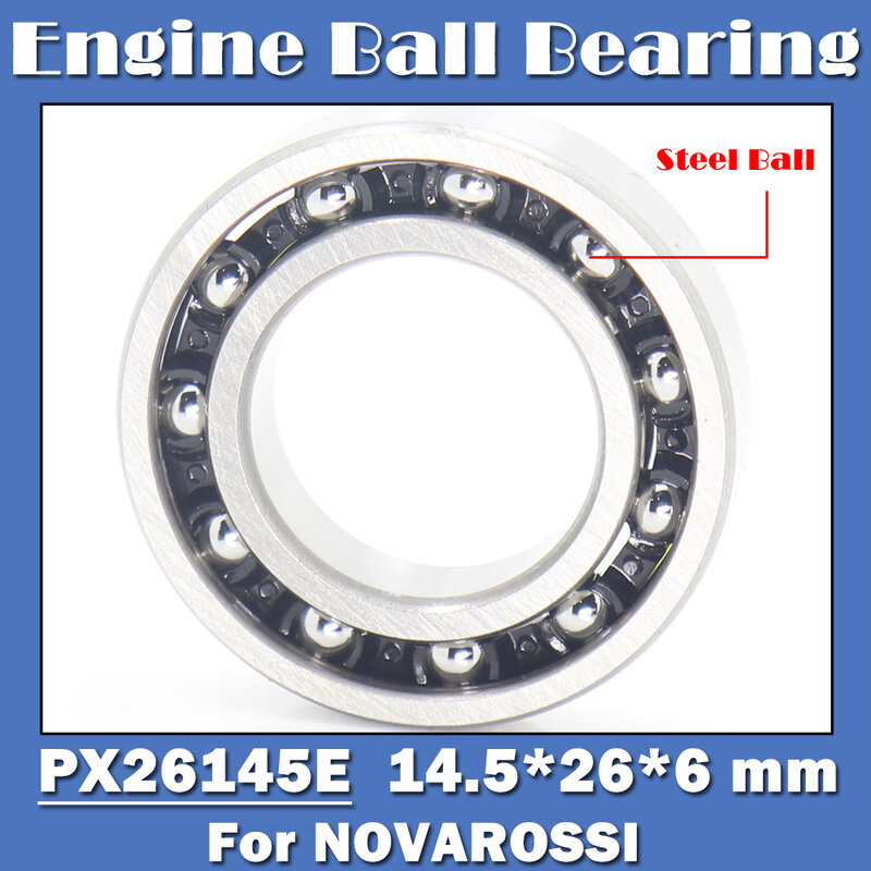 PX26145E 14.5*26*6 mm T46 Engine Ball Bearing ( 1 PC ) C3 Bearings For NOVAROSSI BONITO 21-7XLBS 16001