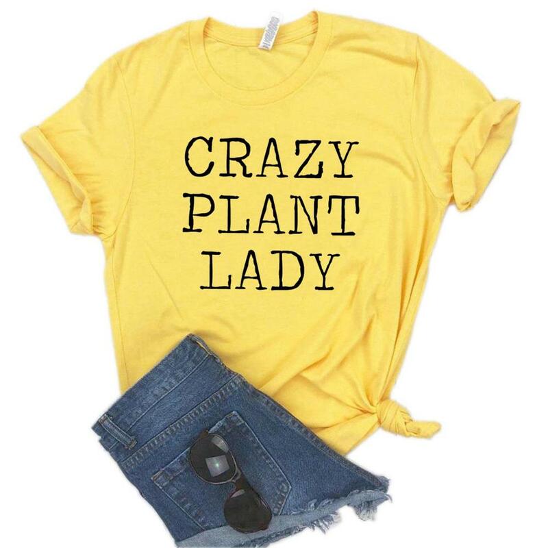Crazy plant lady print feminino camiseta de algodão casual engraçado t camisa para yong senhora menina topo t 6 cores do navio da gota NA-413