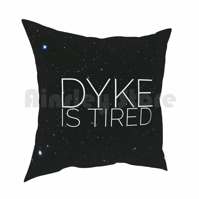 Dyke Is Tired-funda de almohada estampada para el hogar, suave, Dyke Funny, Kate, Mckinnon, Dyke Is Tired