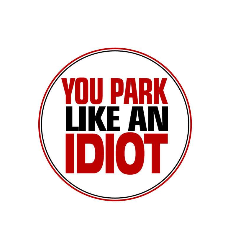 CMCT You Stop Like An Idiot No Parking PVC Menarik Penutup Anti Air Gores Stiker Tipis Etil 10Cm * 10Cm