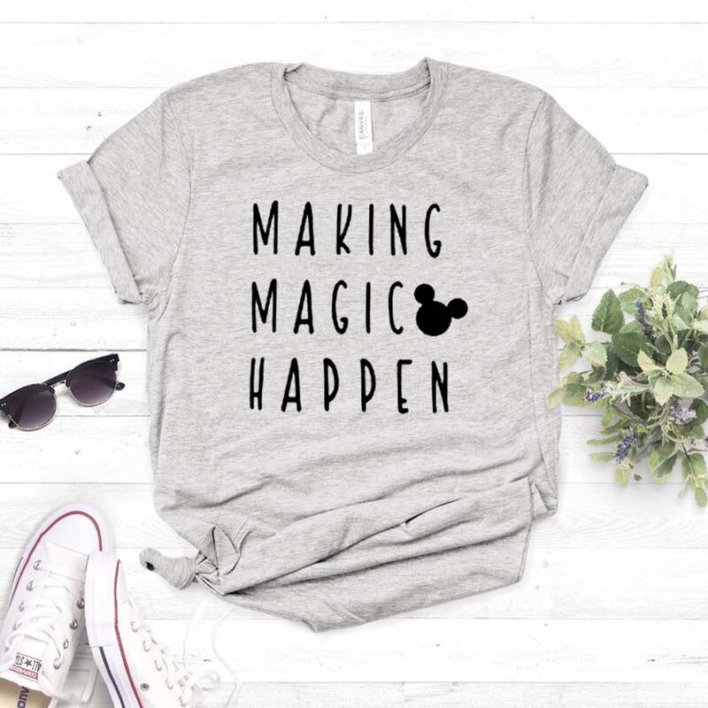 Camiseta con estampado de Making Magic Happen para mujer, camiseta divertida informal para mujer, camiseta Hipster, NA-282