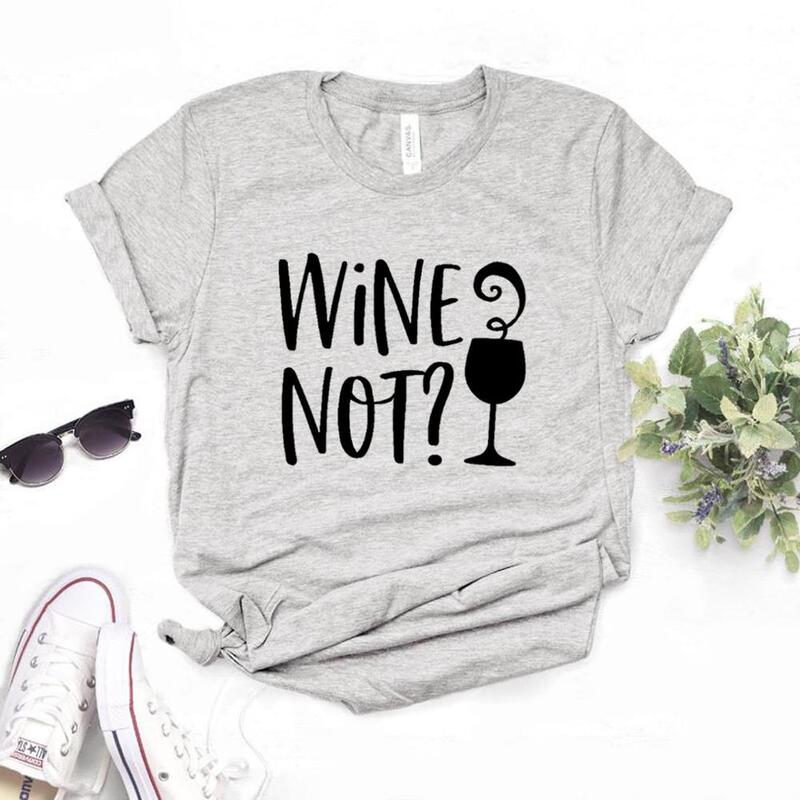 Wein nicht drucken Frauen T-Shirts lässig lustig T-Shirt für Dame Top T-Shirt Hipster 6 Farbe Drop Schiff NA-509