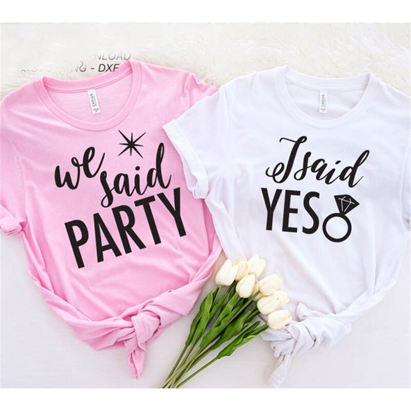 I Said Yes We Said вечерние Смешные топы для девичвечерние женская одежда топы Свадебные Модные топы футболки 1PAC