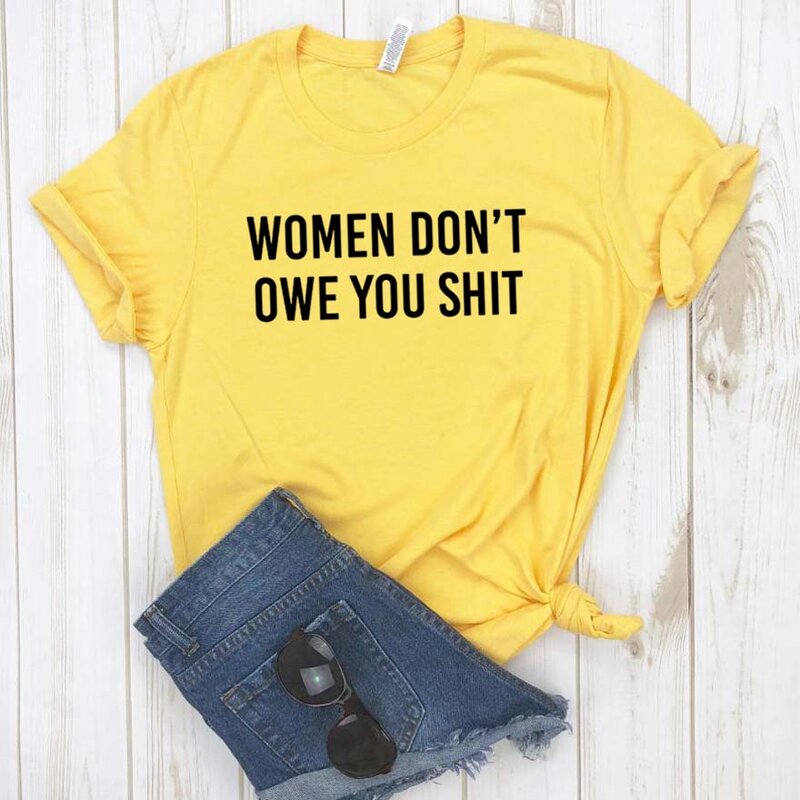 Women Don't Owe You Shit Women tshirt Cotton Casual Funny t shirt For Lady Girl Top Tee Hipster Drop Ship NA-152