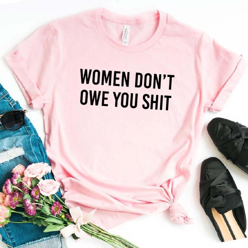 Kaus Wanita Don 'T Owe You Sial Kaus Lucu Kasual Katun untuk Wanita Anak Perempuan Kaus Atasan Hipster Drop Ship NA-152