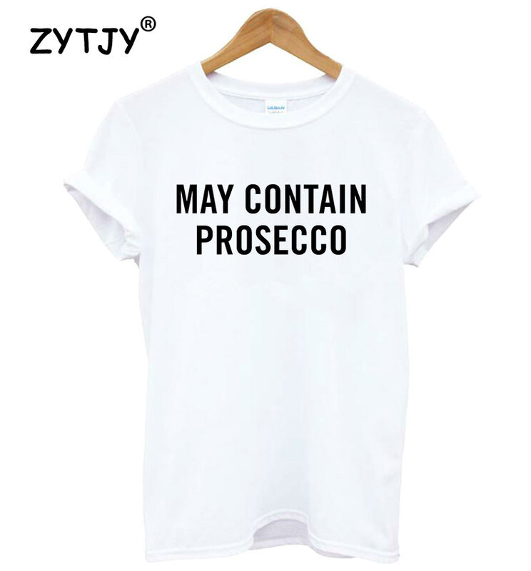 Kann Prosecco Buchstaben Frauen T-Shirt lustige T-Shirt für Dame Mädchen Top T-Shirt Hipster Tumblr Drop Ship HH-411 enthalten