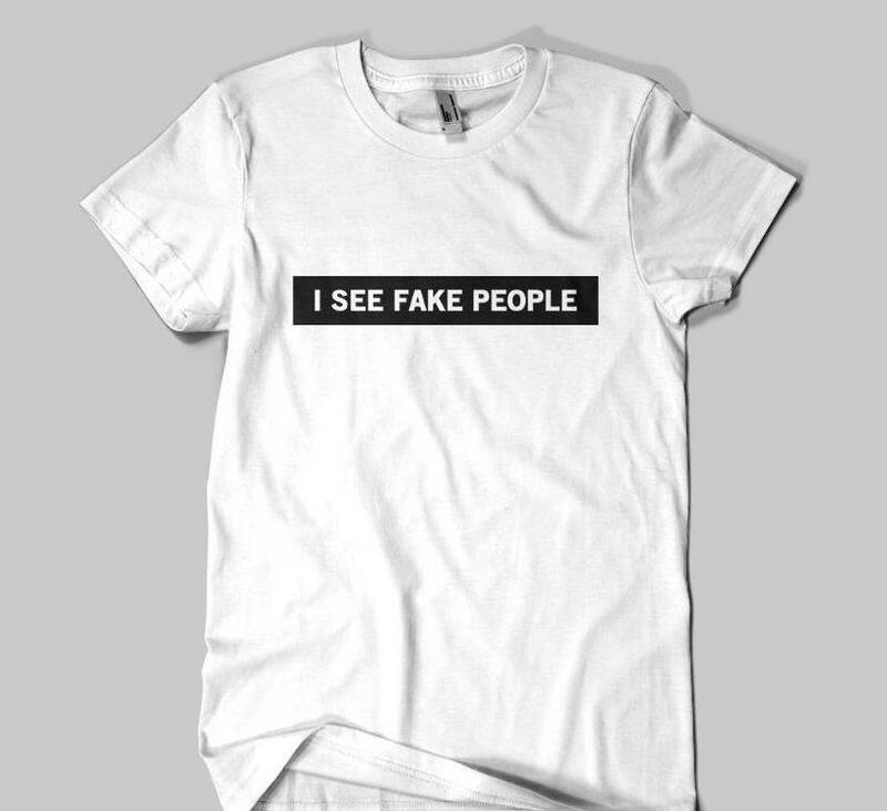 I SEE FAKE PEOPLE Letters Print Women T shirt Cotton Casual Funny Shirt For Lady Top Tee Tumblr Hipster Drop Ship NEW-12