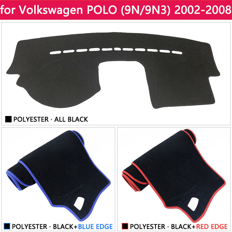 Pour Volkswagen VW POLO MK4 2002 ~ 2008 9N 9N3 tapis anti-dérapant tableau de bord couverture Pad parasol Dashmat tapis accessoires 2003 2007 2008