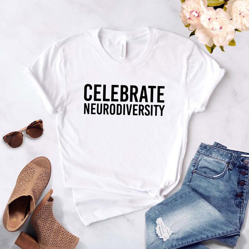Celebrate Neurodiversity Letters Women tshirt Cotton Casual Funny t shirt For Lady Girl Top Tee Hipster Ins Drop Ship NA-112