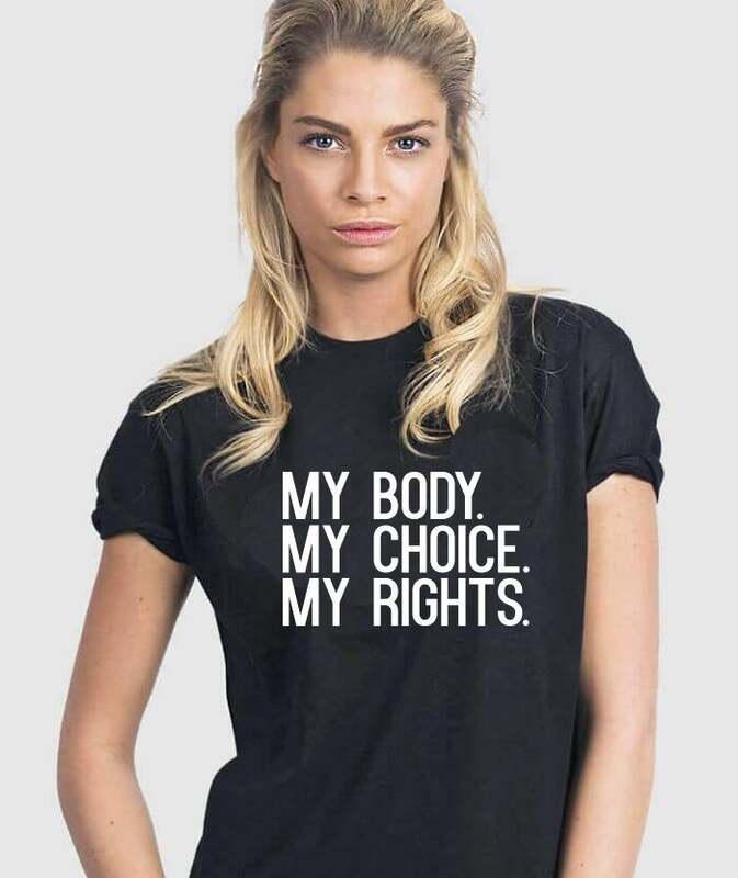 Mein Körper Meine Wahl Meine Rechte Druck Frauen t-shirt Baumwolle Casual Lustige t hemd Für Dame Mädchen Top T Hipster tumblr NA-73