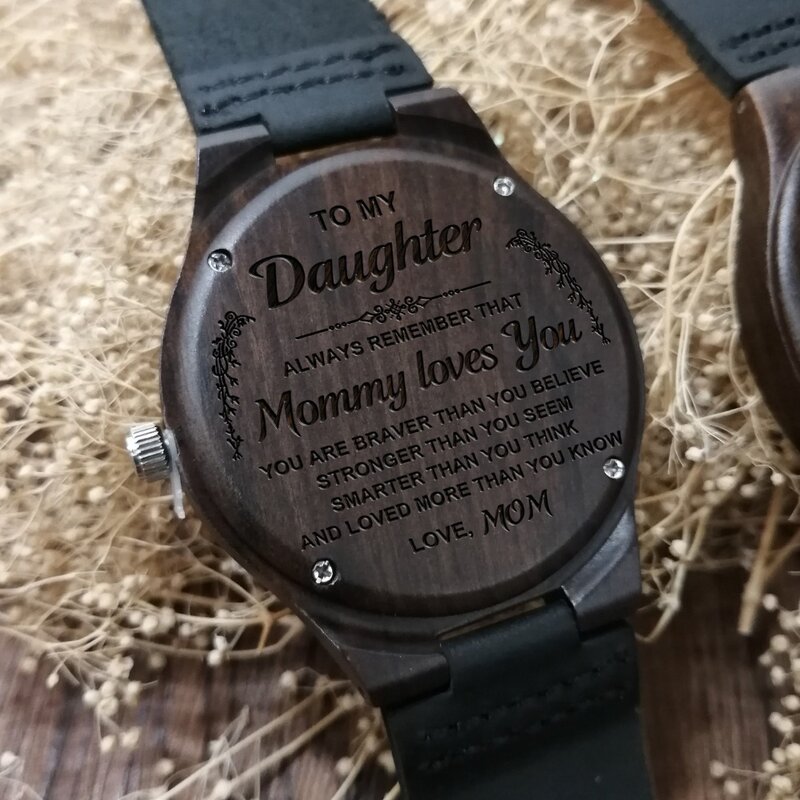 TO MY DAUGHTER ENGRAVED WOODEN WATCH YOU ARE BRAVER THAN YOU BELIEVE STRONGER THAN YOU SEEN SMARTER THAN YOU THINK