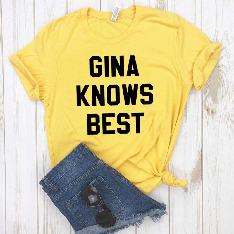 Gina Knows Best Print 여성 티셔츠 코튼 캐주얼 재밌는 티셔츠 레이디 걸스 탑 티 힙 스터 드롭 선박 NA-219