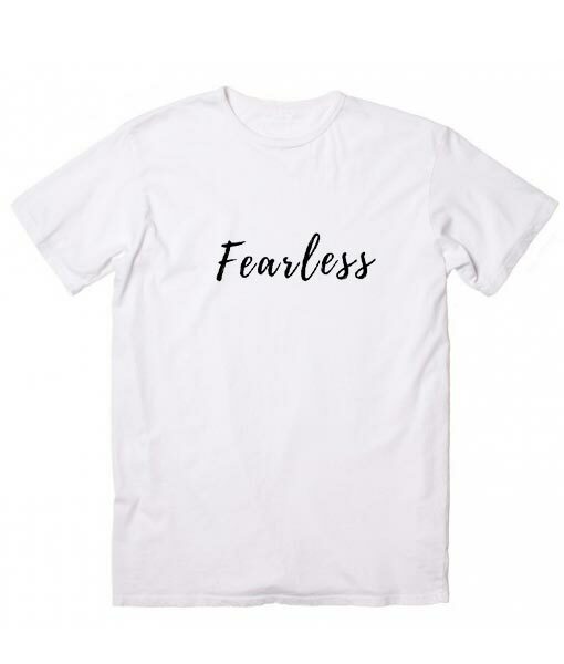Camiseta con estampado Fearless para mujer, camiseta divertida informal de algodón para mujer, camiseta Hipster Tumblr NA-75