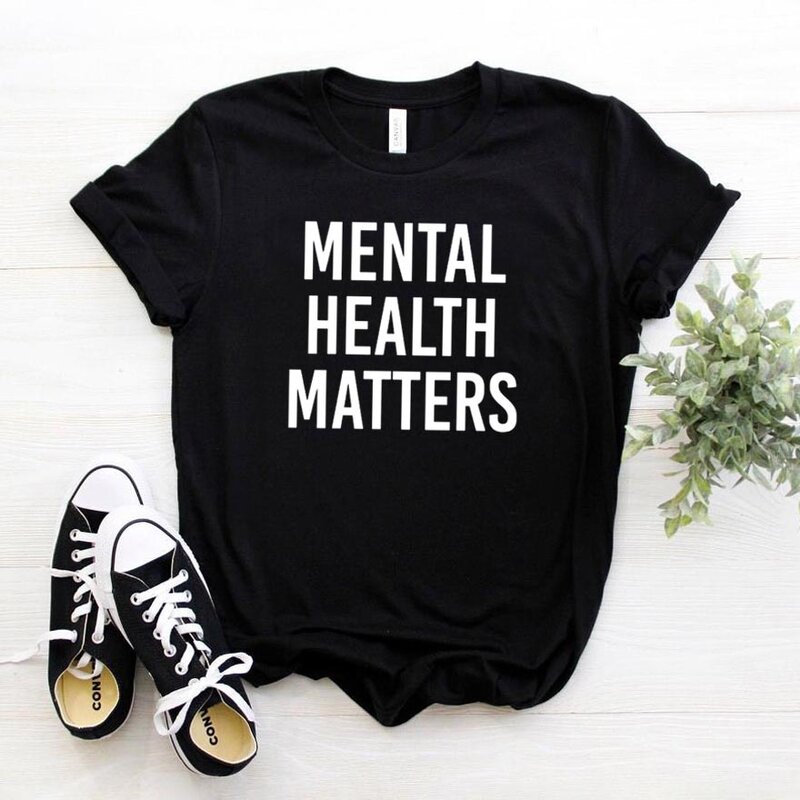 Mental Health Matters Women tshirt Cotton Casual Funny t shirt For Lady Girl Top Tee Hipster Drop Ship NA-134