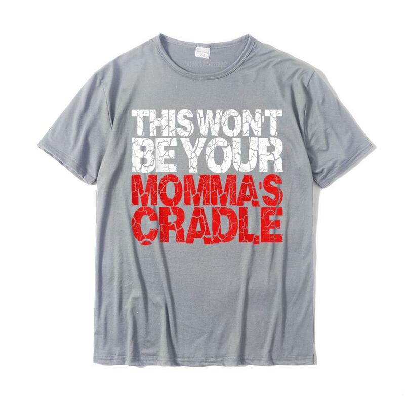 Dit Zal Niet Uw Momma 'S Cradle Grappige Worstelen T-shirt Tops Tees Retro Custom Katoen Mens T Shirt Custom
