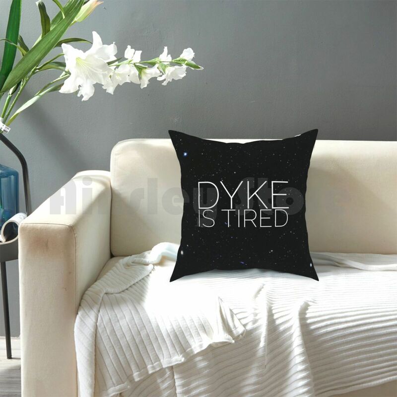 Dyke jest zmęczony poszewka na poduszkę wydrukowano w domu miękka poduszka do rzucania Dyke zabawna Kate Mckinnon Dyke jest zmęczona