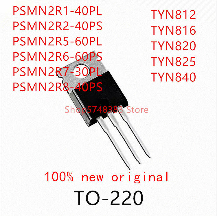 TYN812 TYN816 TYN820 TYN825 TYN840 TO-PSMN2R1-40PL 10 pièces, PSMN2R2-40PS PSMN2R5-60PL PSMN2R6-60PS PSMN2R7-30PL PSMN2R8-40PS 220