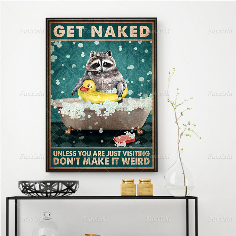 Get Naked Raccoon a meno che tu non sia solo in visita non fare strano Poster Wall Art Prints Canvas Painting bagno Toilet Decor
