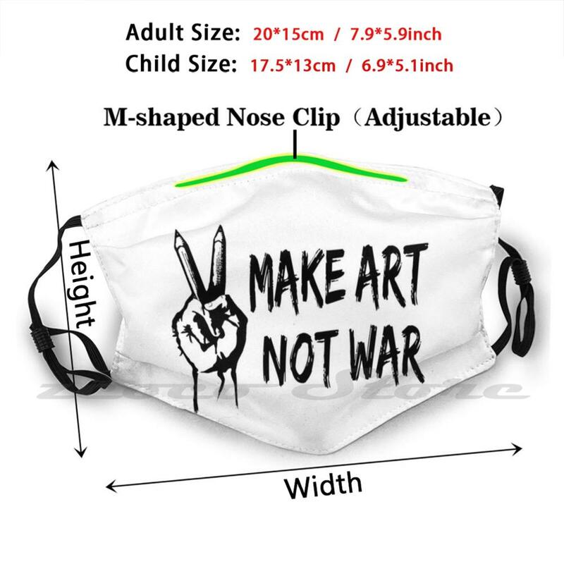 Masque avec filtre Pm2.5, lavable, personnalisé, avec citation d'artiste, "Make Art Not War 2", crayon pour texte