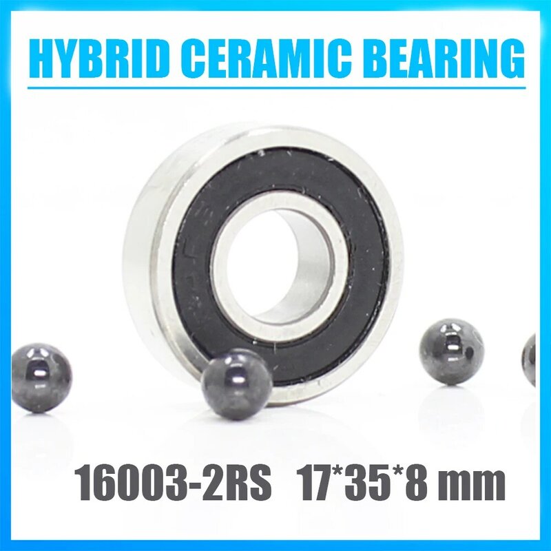 16003 Hybrid Ceramic Bearing 17*35*8 mm 1PC Bicycle Bottom Brackets & Spares 16003RS Si3N4 Ball Bearings 16003-2RS