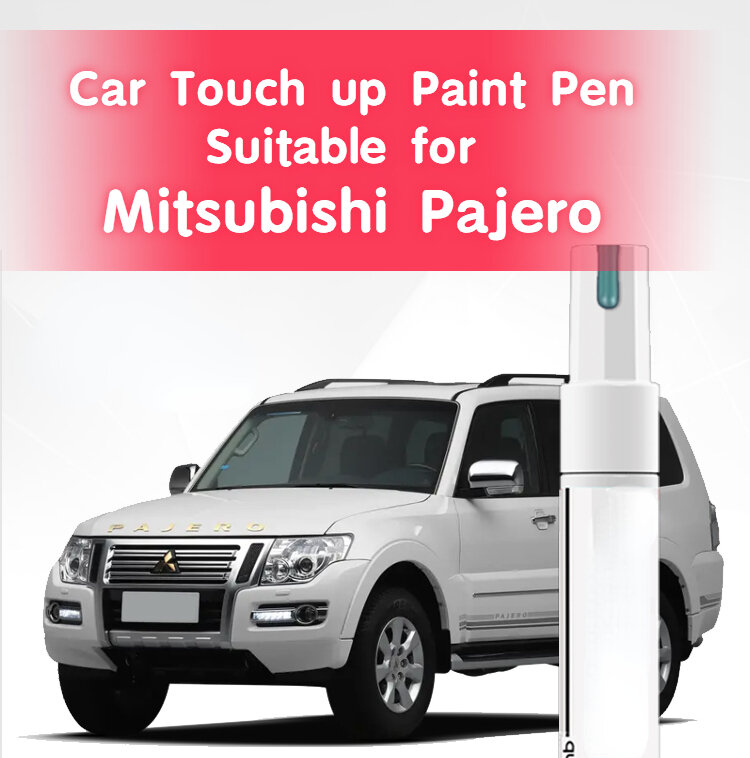 Car Touch Up Paint Pen, adequado para Mitsubishi Pajero, branco pérola, preto perolado, prata fria, Sahara, deserto