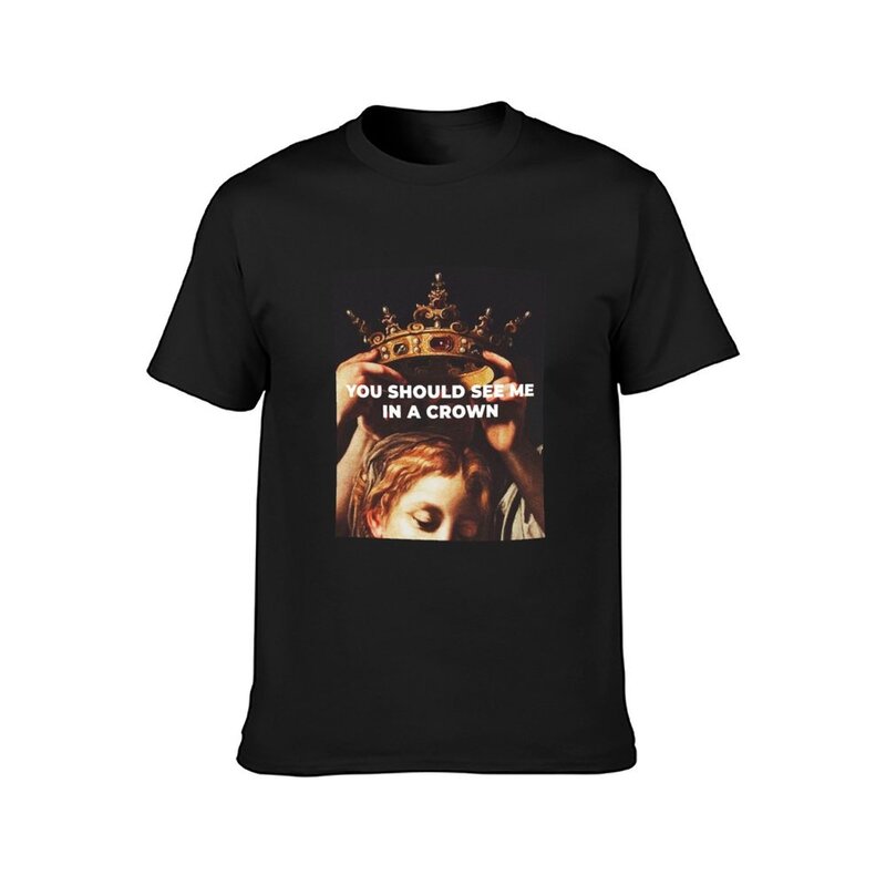 Camiseta de regalo para hombre, ropa estética para niño, You should me in a crown, idea