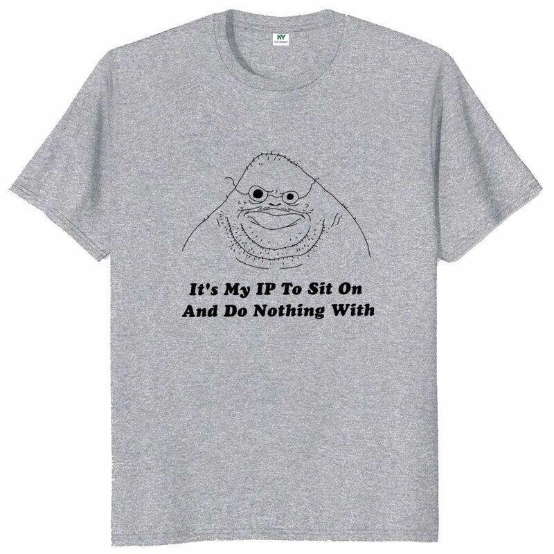 T-shirt de anime unissex macia, É minha propriedade intelectual sentar e fazer isso sozinho, Frases engraçadas, Fans Y2K Tee Tops, Casual 100% Algodão