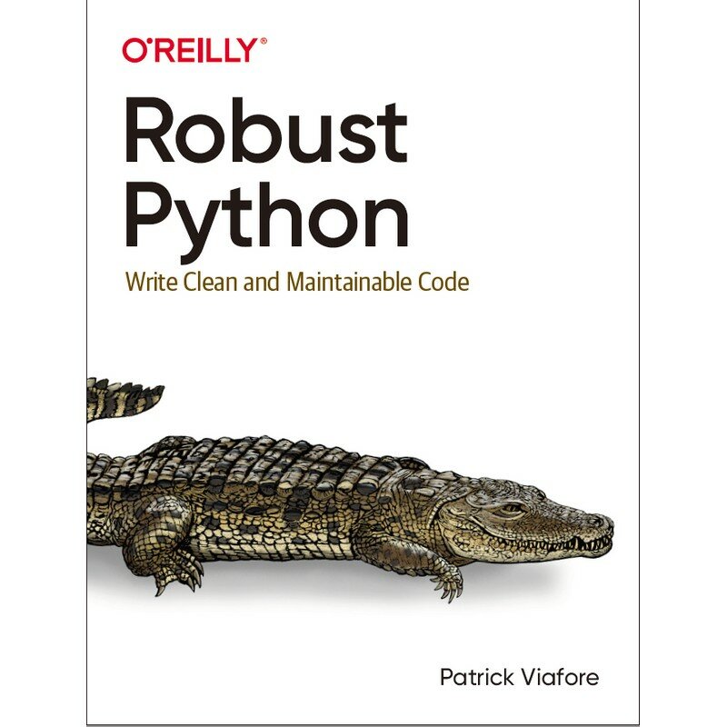 Robust Python Write Clean And Maintainable Code