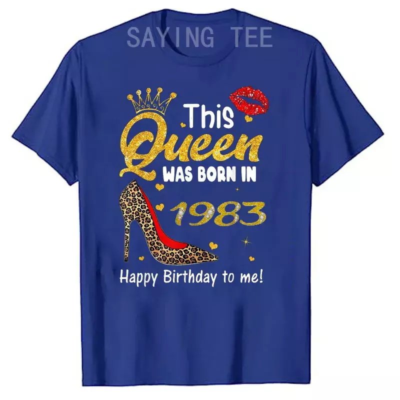 Esta rainha nasceu em 1983 T-shirt, feliz aniversário para mim, estampa de leopardo, sapatos de salto alto, camisetas gráficas, presentes de dia B