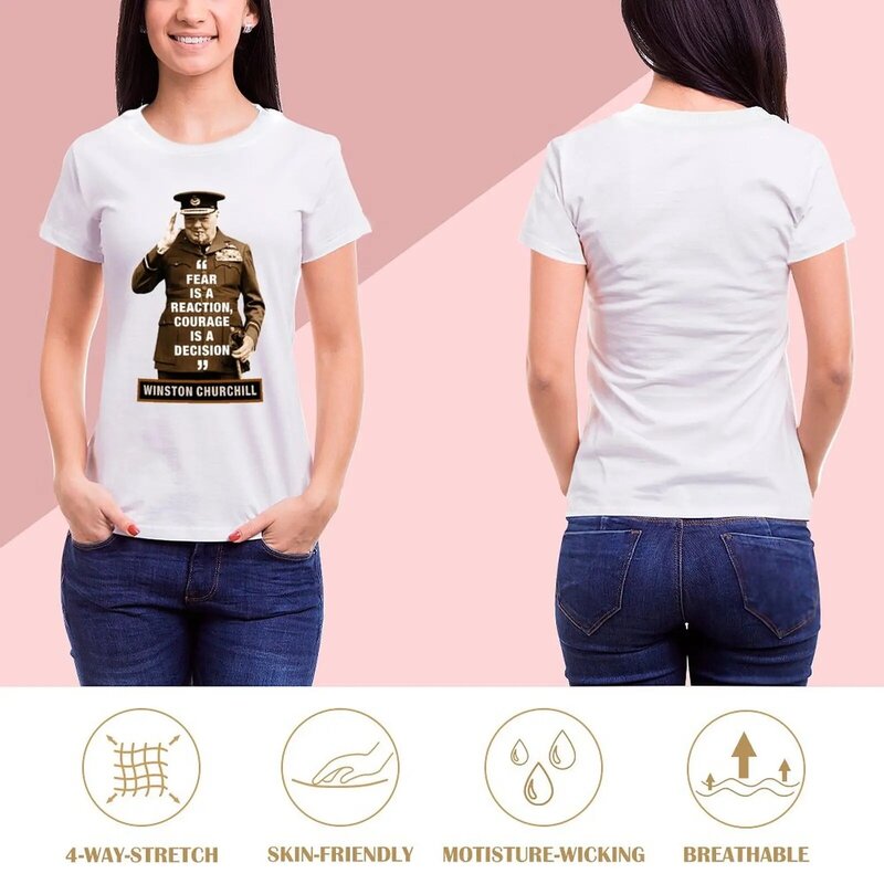 Winston Churchill Fear Is A Reaction, Courage Is A Decision T-shirt kawaii clothes summer top Woman T-shirts