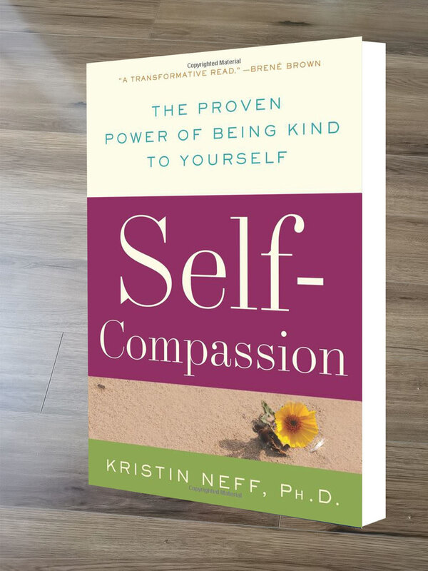 Self-Compassion: The Proven Power Of Being Kind to Yourself