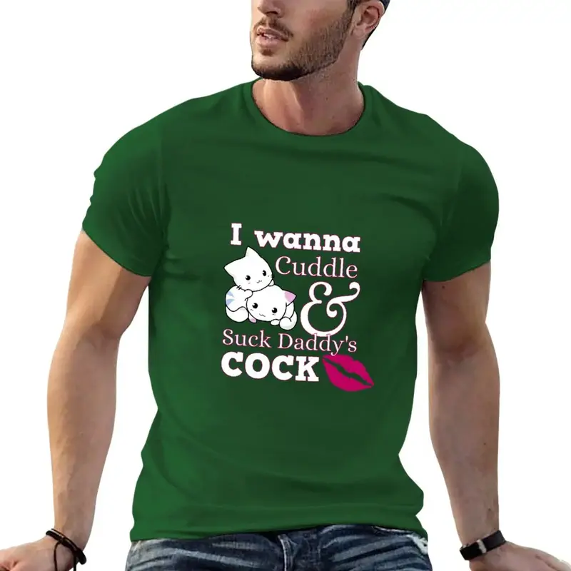 Short t-shirt Blouse mens clothing New I Wanna Cuddle Cute Ddlg Clothes Abdl Bdsm Daddy Dom Kinky T-Shirt  oversized t shirt