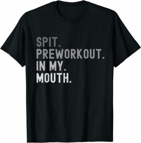 Cuspir Pré-treino na Minha Boca T-Shirt, Engraçado Melhor Presente Idea, S-3XL