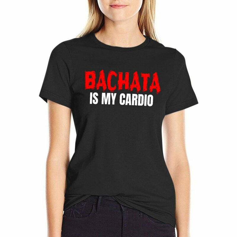 Bachata IS My cardio เสื้อยืด bachata ตลก merch shirt เสื้อผ้าวินเทจเสื้อน่ารักความงามเสื้อผ้าเสื้อผ้าผู้หญิง