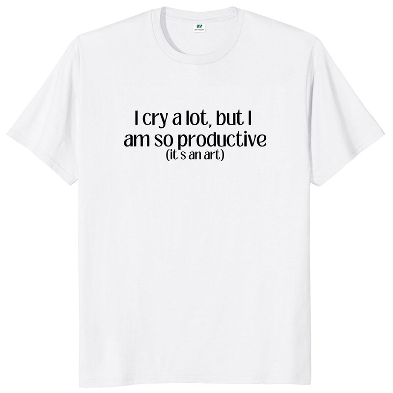 T-shirt unisexe avec citations pop, 100% coton doux, je pleure beaucoup mais je suis tellement productif, cadeau Y2K, taille Y-EU