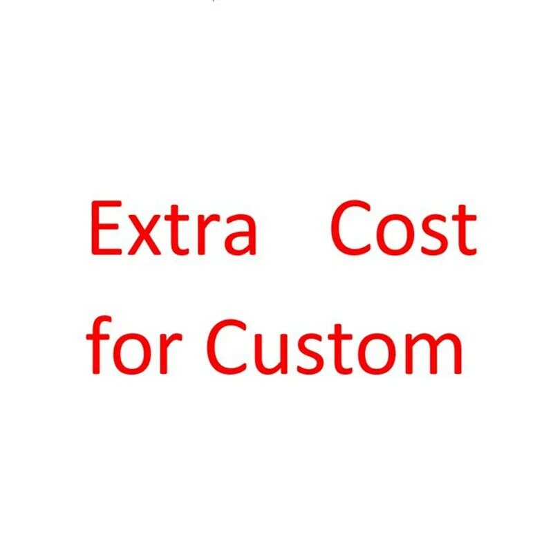 Extra Cost for Custom