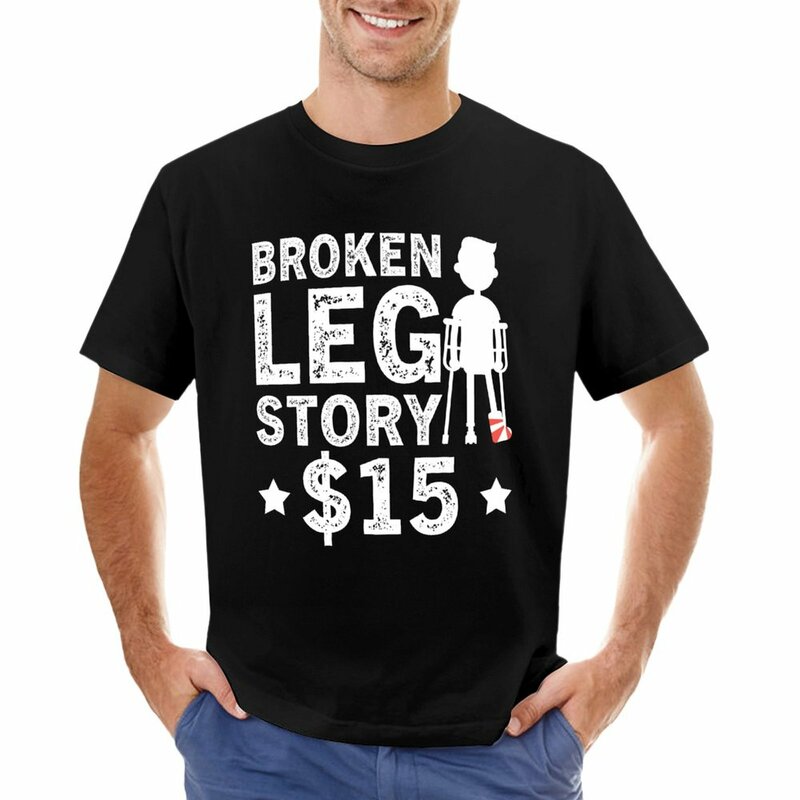 Zabawna historia złamanych nóg 15 $ złamana kontuzja nóg koszulka z czarną koszulką t-shirty na zamówienie, zaprojektuj własną bluzkę męską odzież