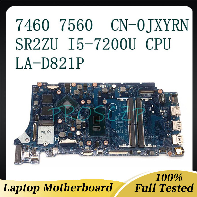 CN-0JXYRN 0JXYRN JXYRN 메인 보드 DELL 7460 7560 노트북 마더 보드 LA-D821P W/SR2ZU I5-7200U CPU DDR3 100% 전체 작동