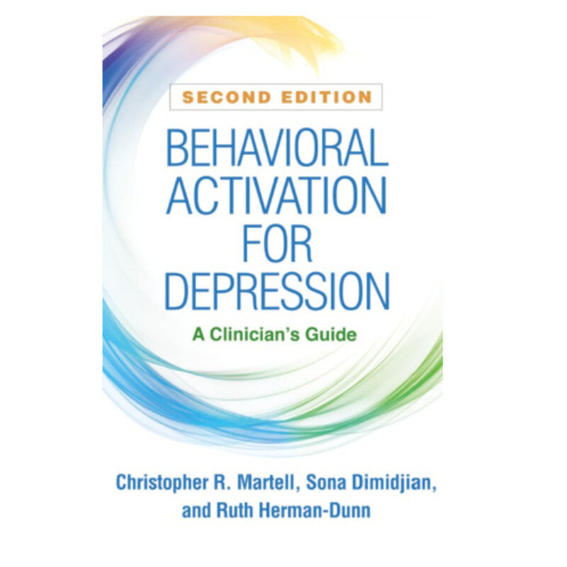 Behavioral Activation For Depression, Second Edition, A Clinician's Guide