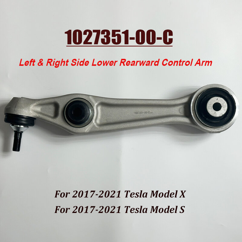 NEW 1027351-00-C Front Left & Right Side L=R Lower Rearward Control Arm For 2017-2021 T-esla Model X / Model S 104895100B