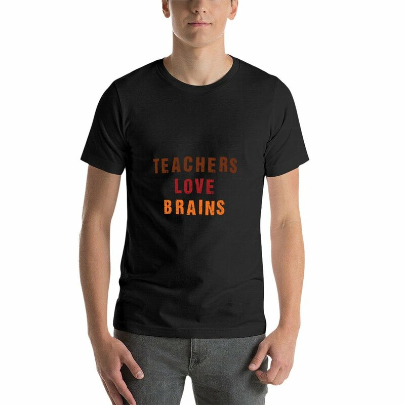Teachers Love Brains T-Shirt aesthetic clothes plain men clothings