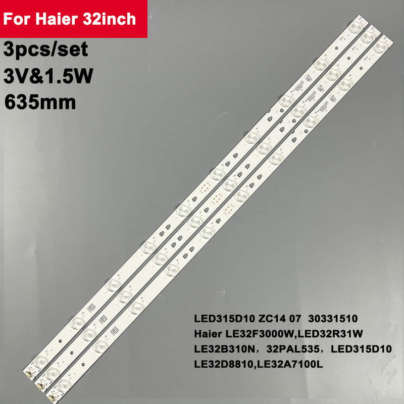 Bande de rétro-éclairage Led, 635mm, 3V, 1.5W, pour Haier 32 pouces, LED315D10, ZC14, 07, 30331510, LED32R31W, 32PAL535, LED315D10