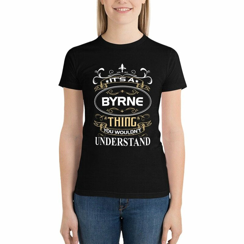 Byrne camiseta con nombre para mujer, Camiseta de algodón con gráficos de gran tamaño, It's A Byrne Thing You would't Understand, ropa kawaii