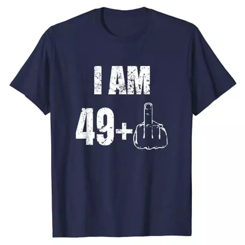 Women's Men's Fashion I Am 50, 49 Plus One Funny 50th Birthday T-shirt Gifts Graphic Tee Tops Customized Products Best Seller