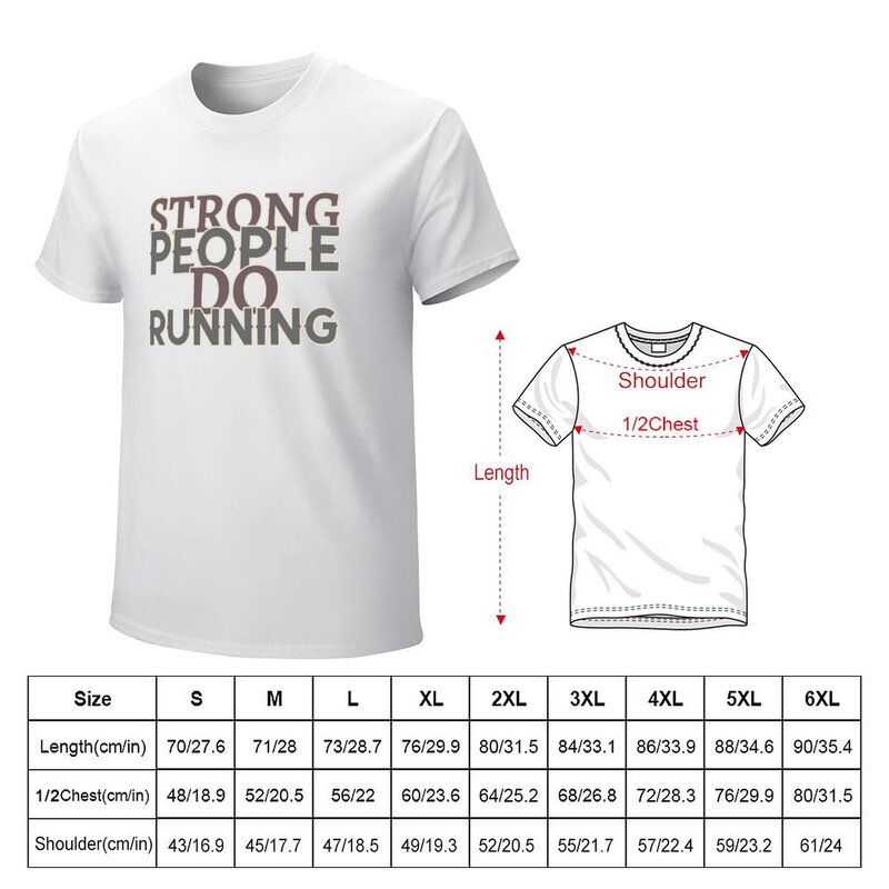 Strong People Do Running T-shirt T-Shirt new edition customs mens t shirts pack