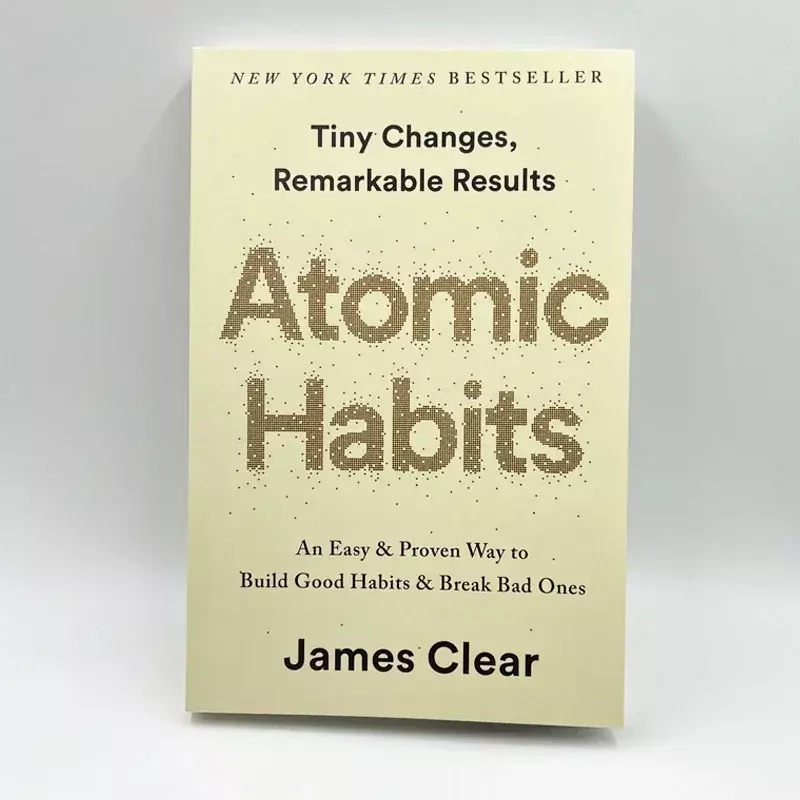 An Easy Proven Way To Build Good Habits Break Bad Ones Self-management Books By James Clear Atomic Habits