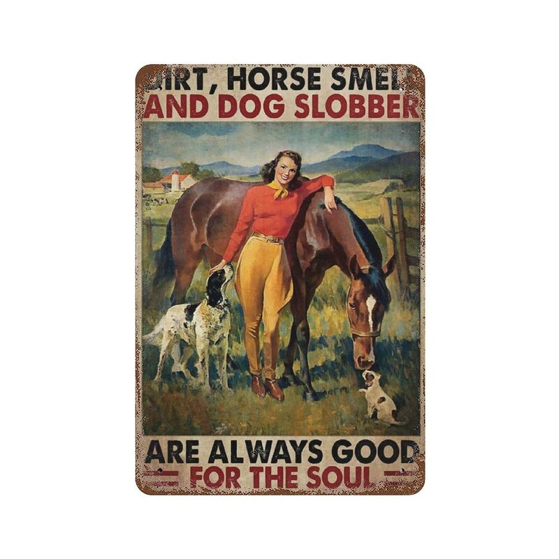 Dreacoss Retro metalowy znak blaszany-zapach brudu konia i ślimak psa są zawsze dobre dla znak blaszany duszy, dziewczyna z koniem i psem, Wal